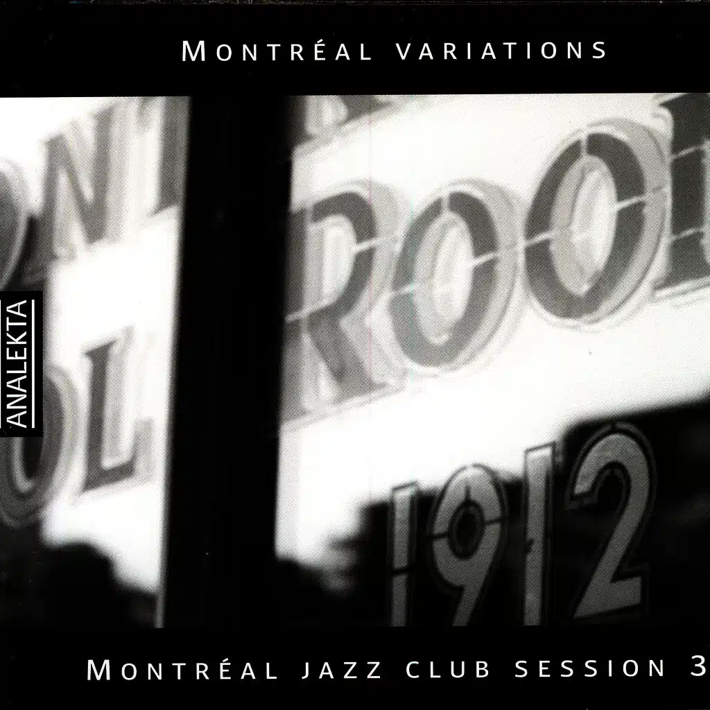 Montréal Jazz Club Session 3 - Montréal Variations