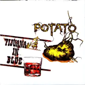 Potato + Tijuana In Blue