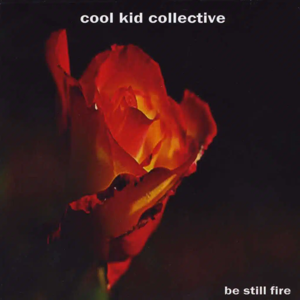 Be Still Fire