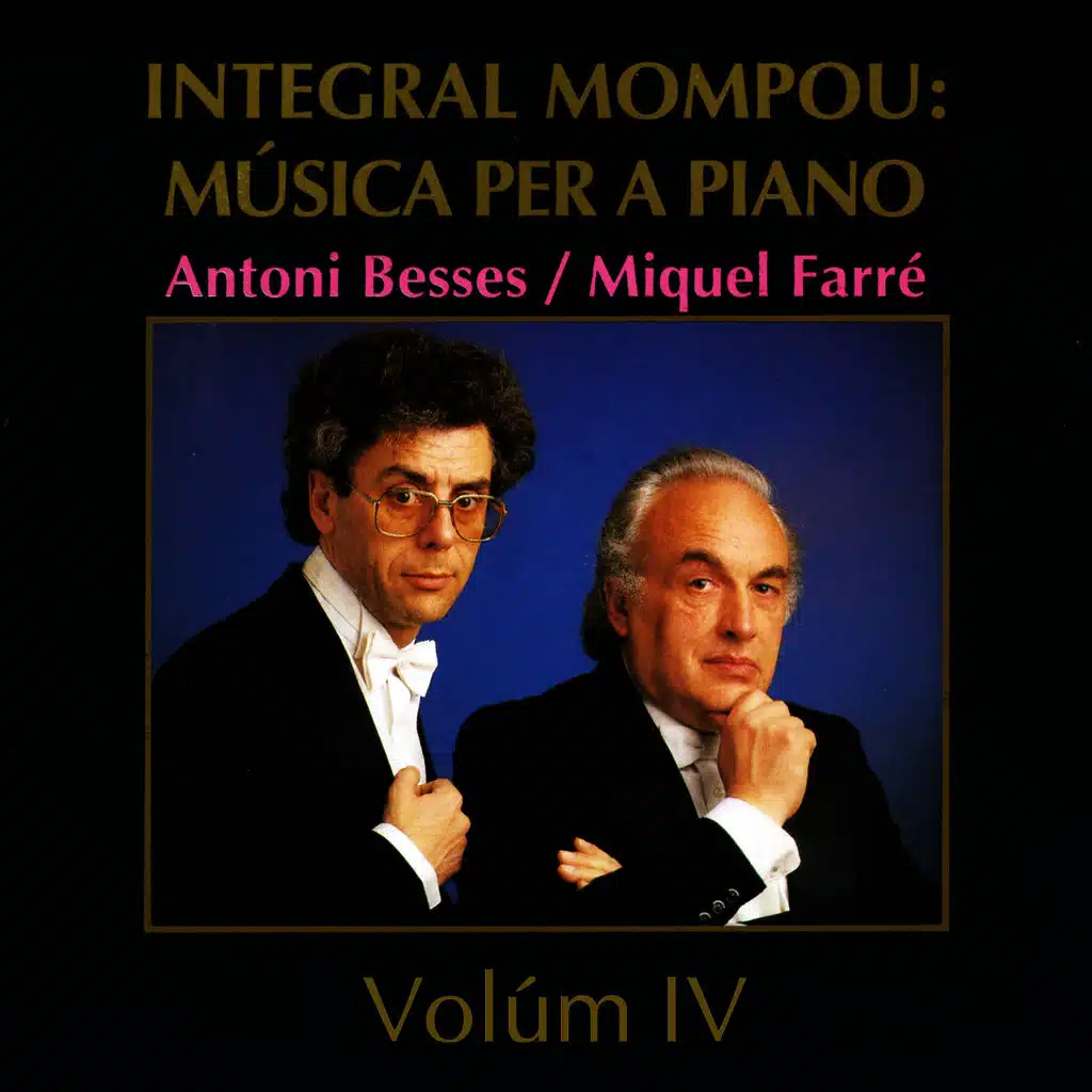Integral Mompou: Música per a Piano - Vol. IV