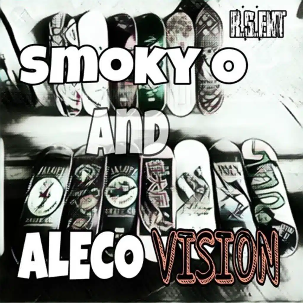 Smokey O and Aleco Vision