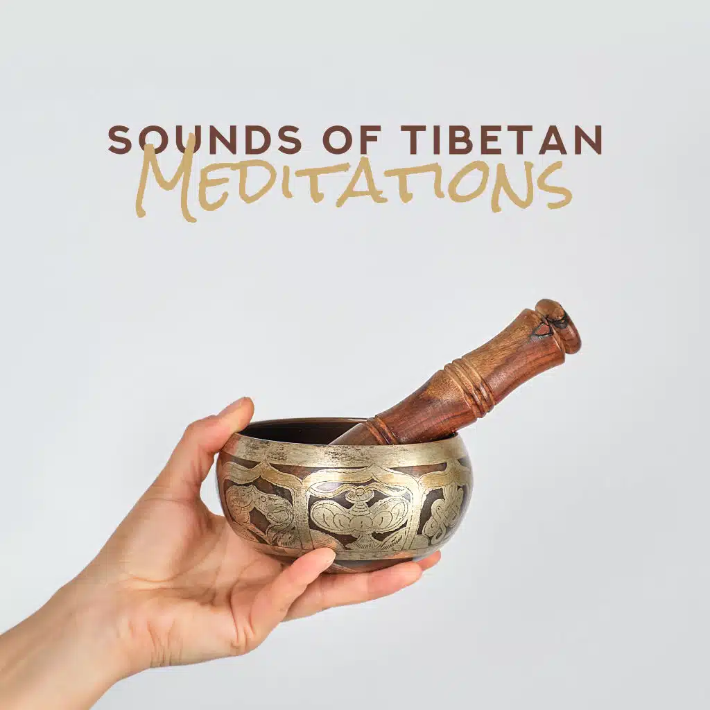 Sounds of Tibetan Meditations: 2019 New Age Deep Ambient Music for Yoga Session & Relaxation, Chakra Healing, Opening Third Eye, Zen Buddha Lounge