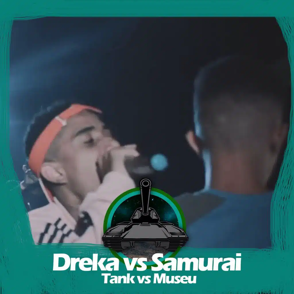 Samurai X Dreka (Tank vs Museu) [feat. Samurai MC]