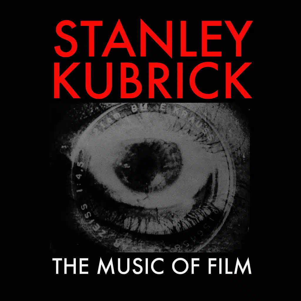 Stanley Kubrick - The Music Of Film