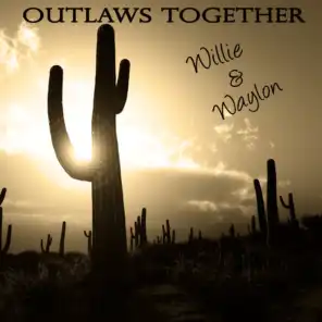Outlaws Together - Willie & Waylon