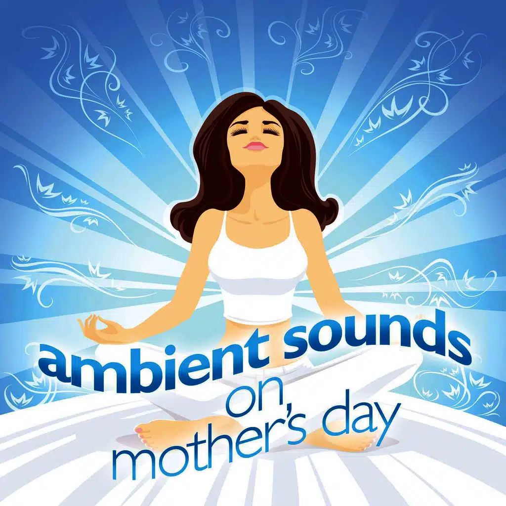 Ambient Sounds on Mothers Day
