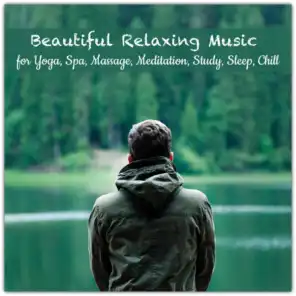 Beautiful Relaxing Music For Yoga, Spa, Massage, Meditation, Study, Sleep, Chill