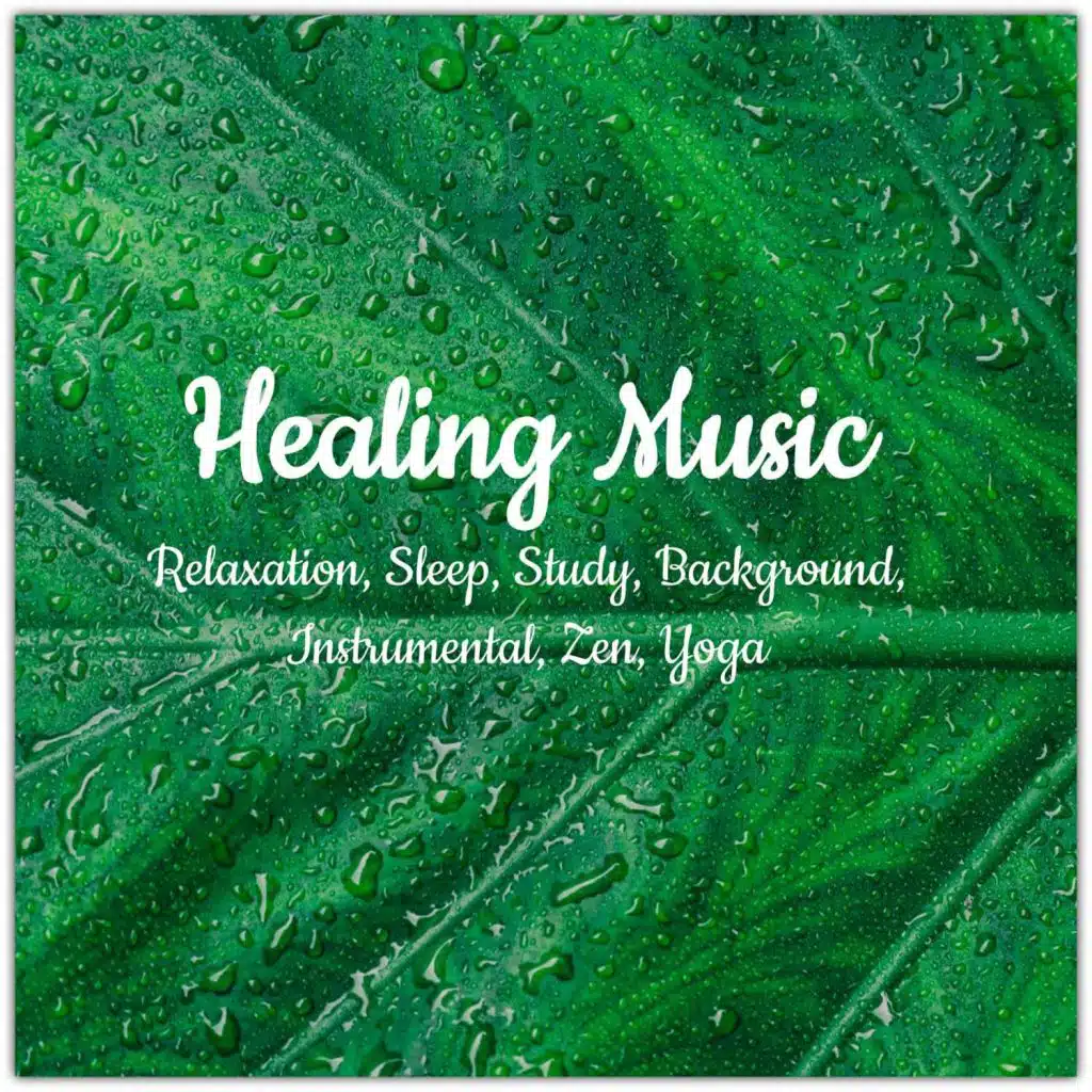 Healing Music: Relaxation, Sleep, Study, Background, Instrumental, Zen, Yoga