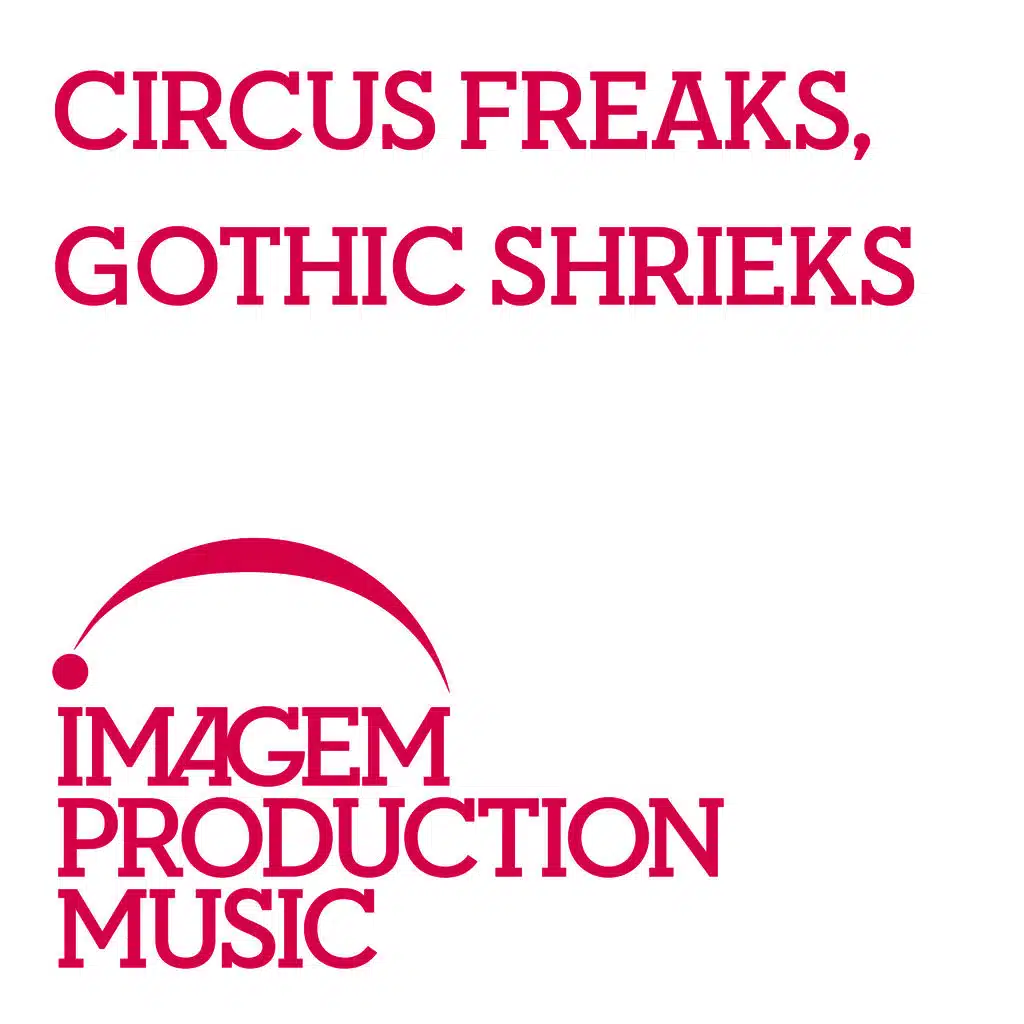 Circus Freaks Gothic Shrieks