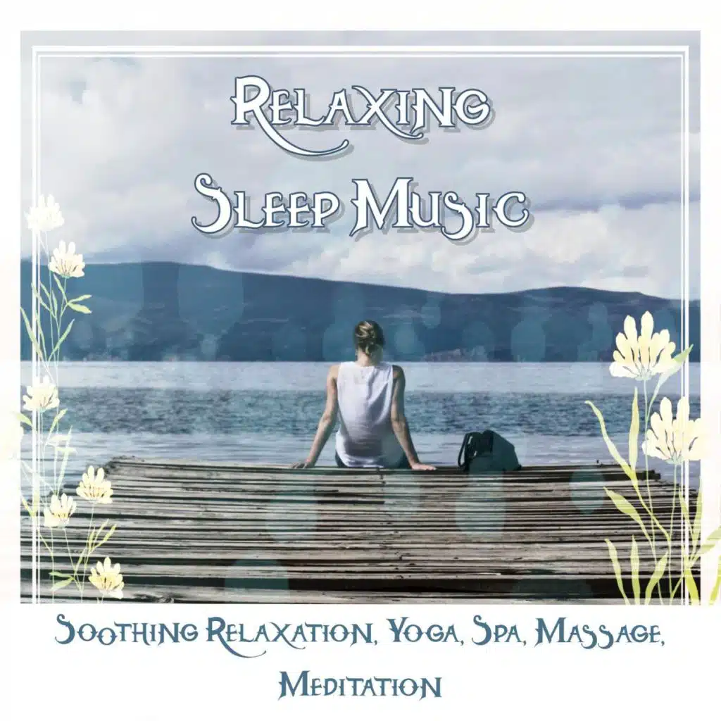 Relaxing Sleep Music: Soothing Relaxation, Yoga, Spa, Massage, Meditation