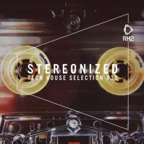 Stereonized - Tech House Selection, Vol. 30