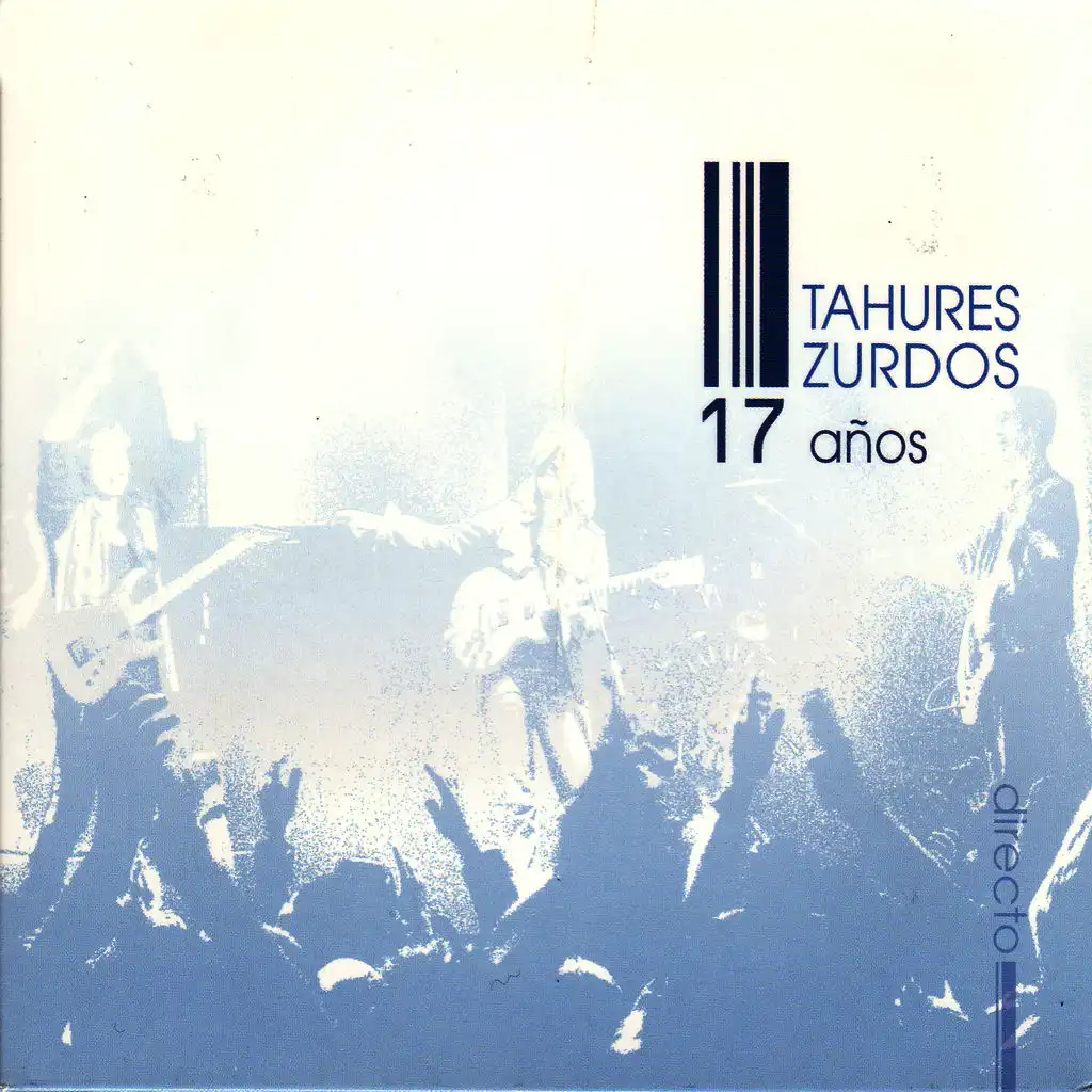 Tahures Zurdos (1987 / 2004). 17 Años