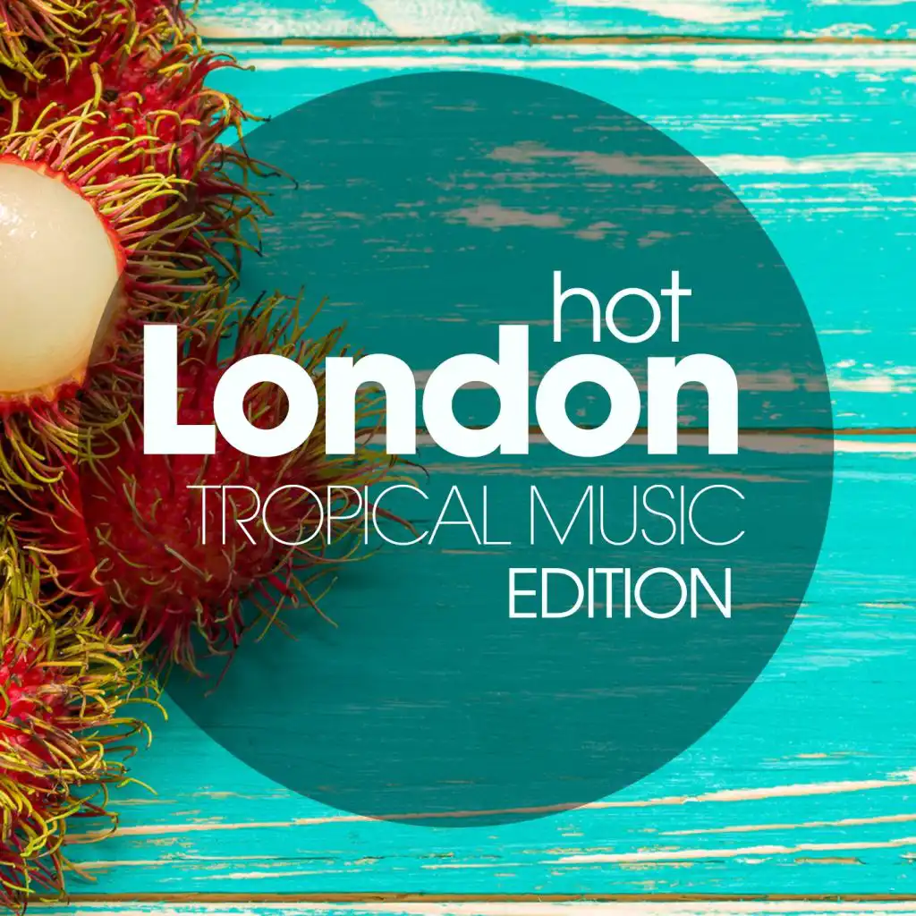 Hot London Tropical Music Edition