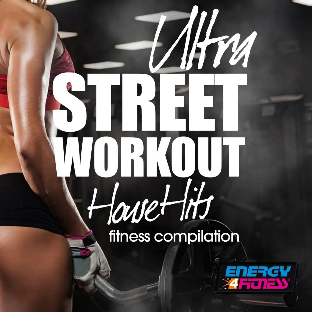 Ultra Street Workout House Hits Fitness Compilation