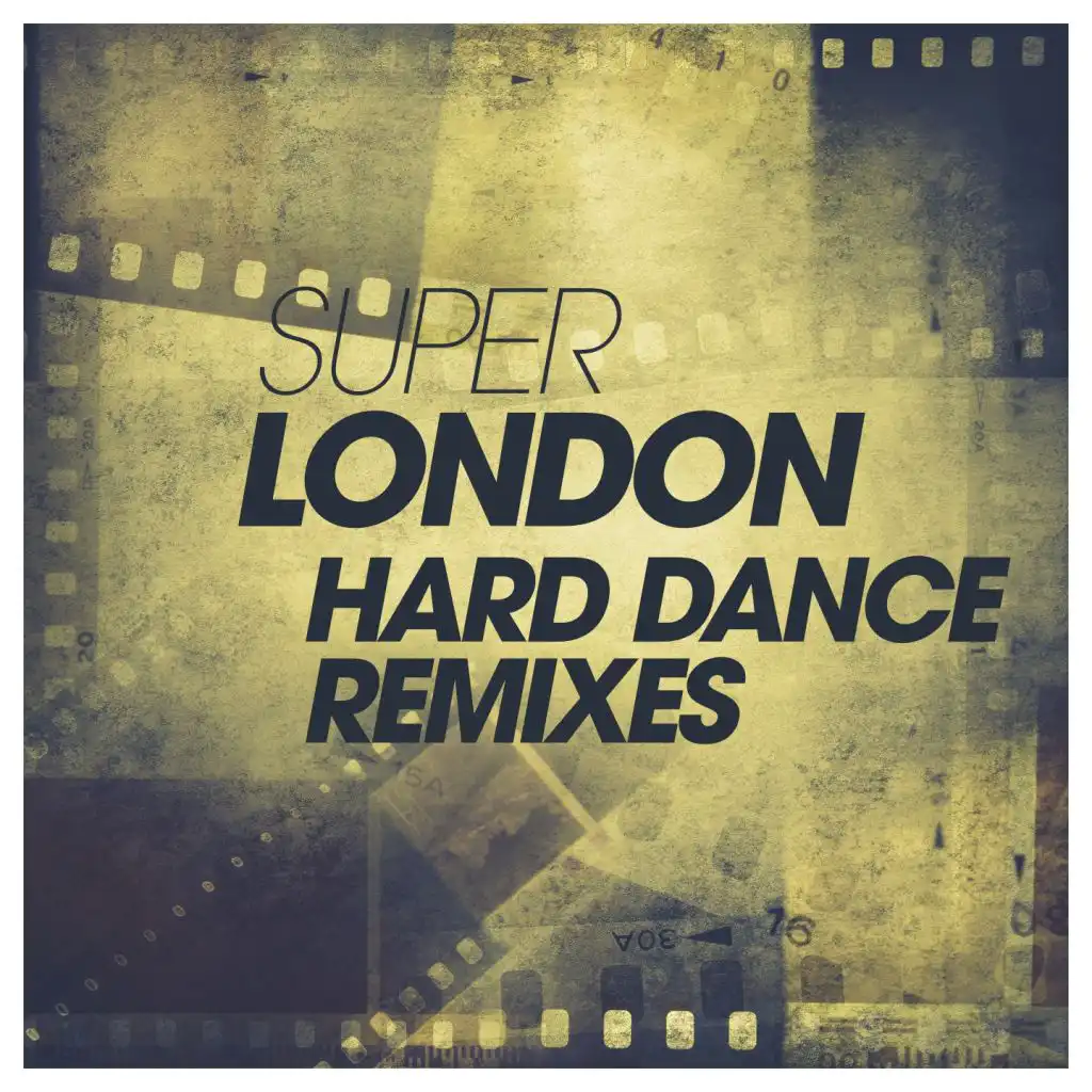 Super London Hard Dance Remixes