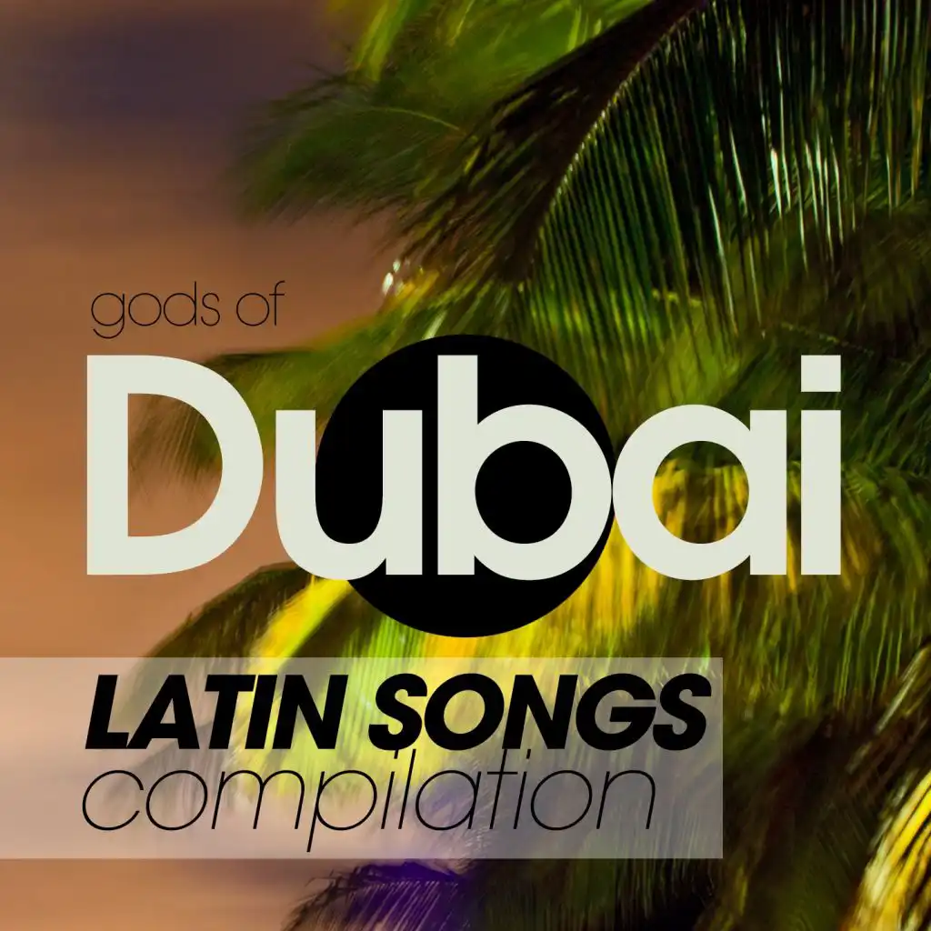 Gods Of Dubai Latin Songs Compilation