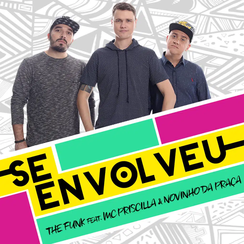 Se Envolveu (feat. MC Priscilla & MC Novinho da Praça)