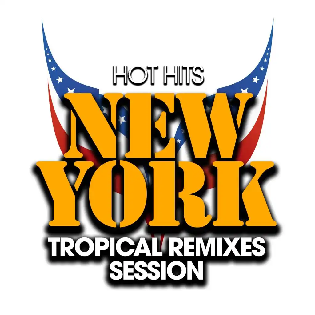 Hot Hits New York Tropical Remixes Session