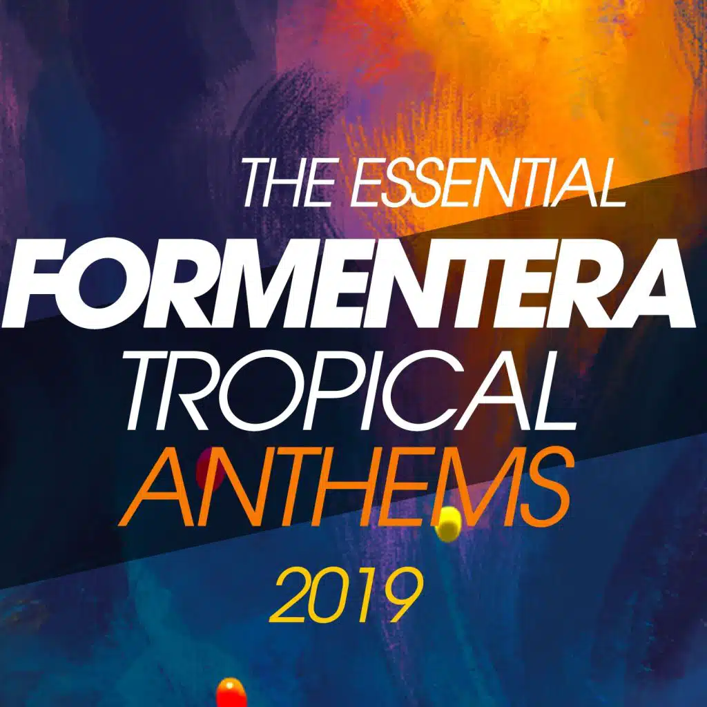 The Essential Formentera Tropical Anthems 2019