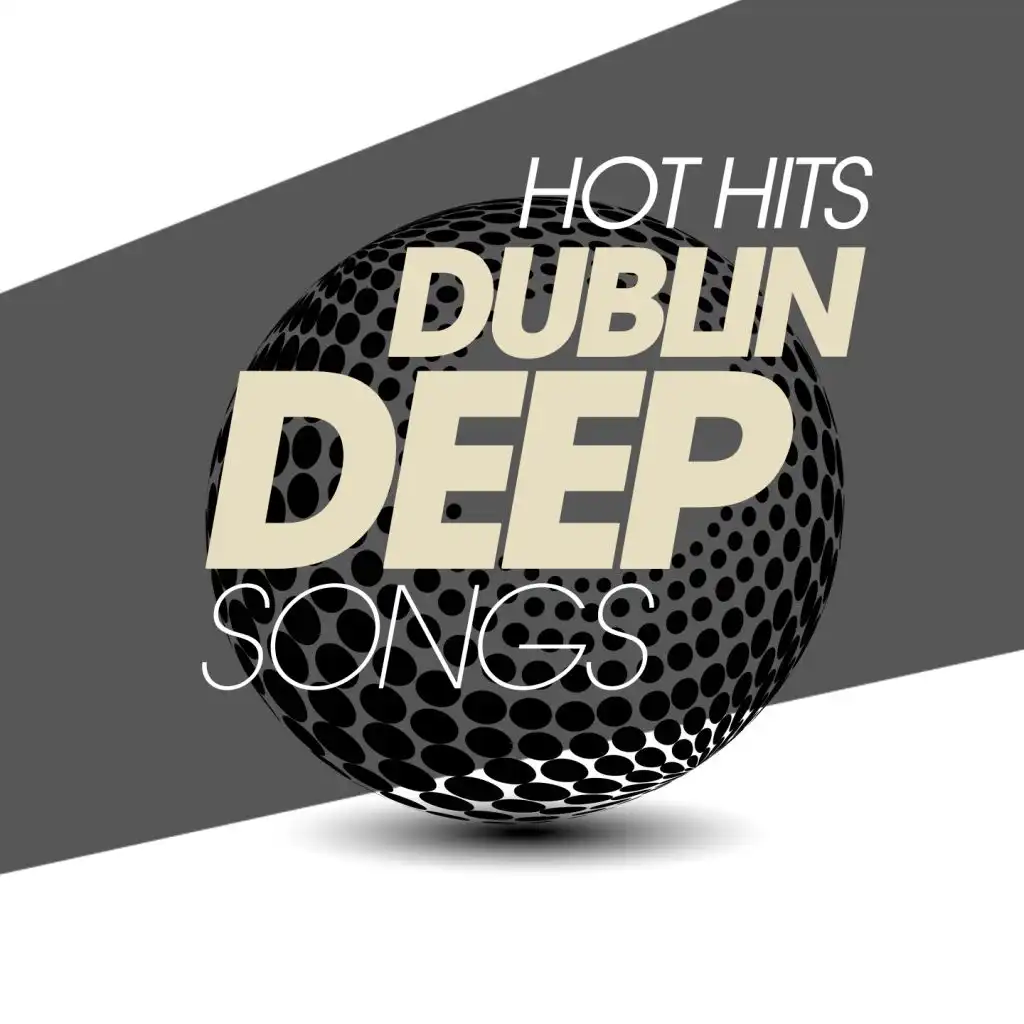 Hot Hits Dublin Deep Songs