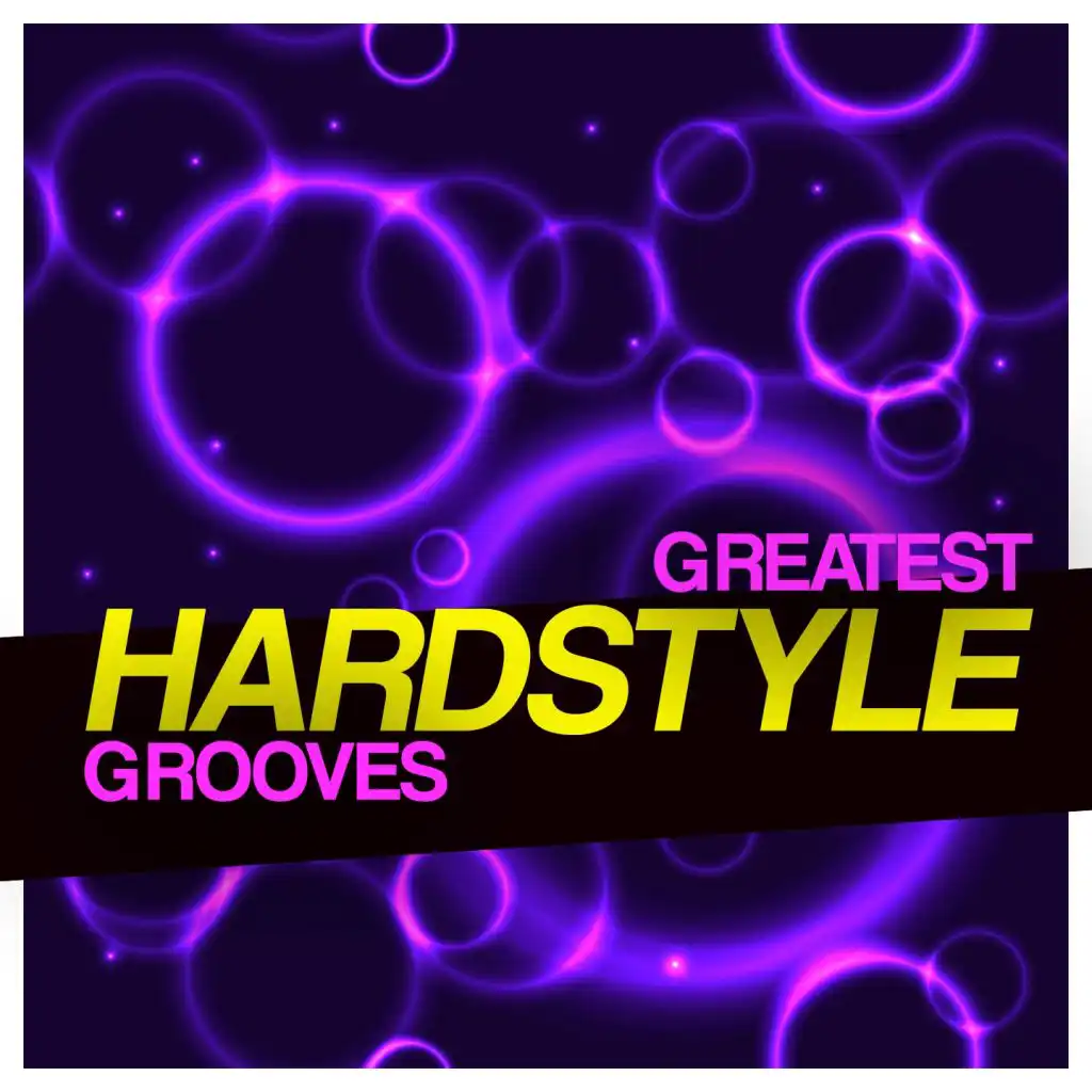 Greatest Hardstyle Grooves