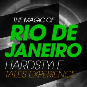 The Magic Of Rio De Janeiro Hardstyle Tales Experience