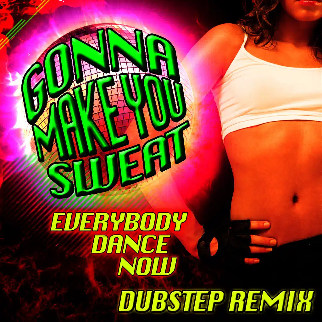 Gonna Make You Sweat (Everybody Dance Now) (Instrumental Version for DJs & Clubs)