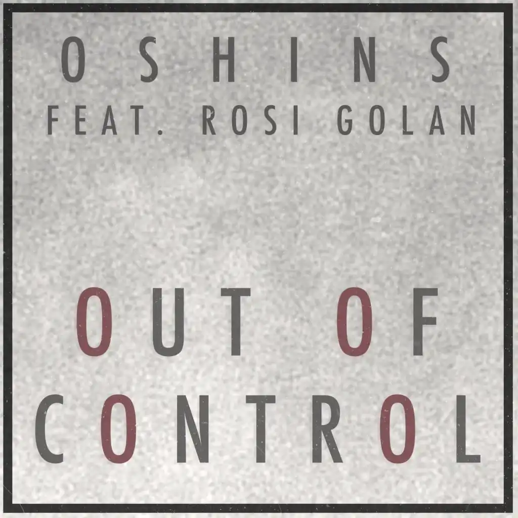 Out of Control (feat. Rosi Golan)