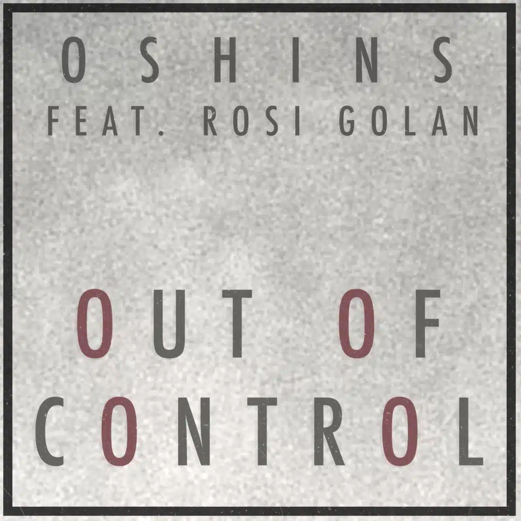 Out of Control (feat. Rosi Golan)