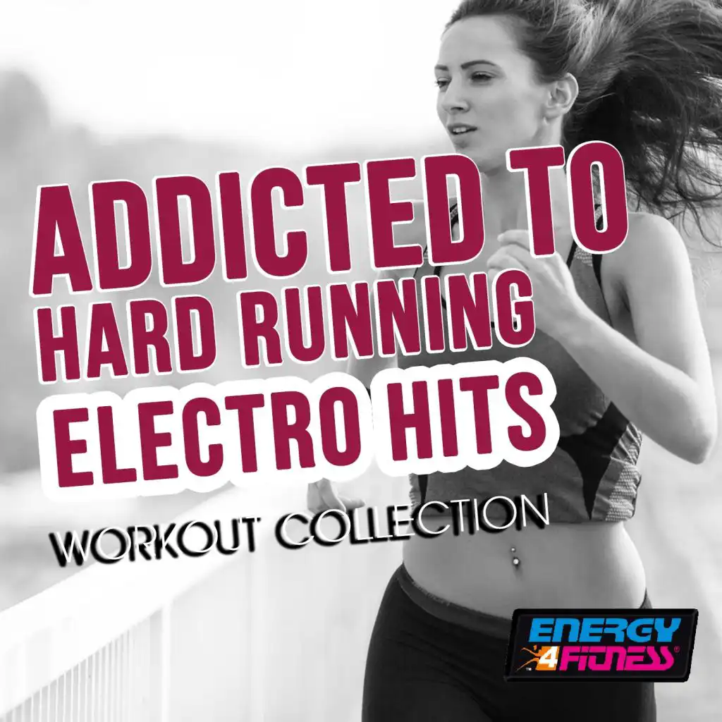 Addicted To Hard Running Electro Hits Workout Collection