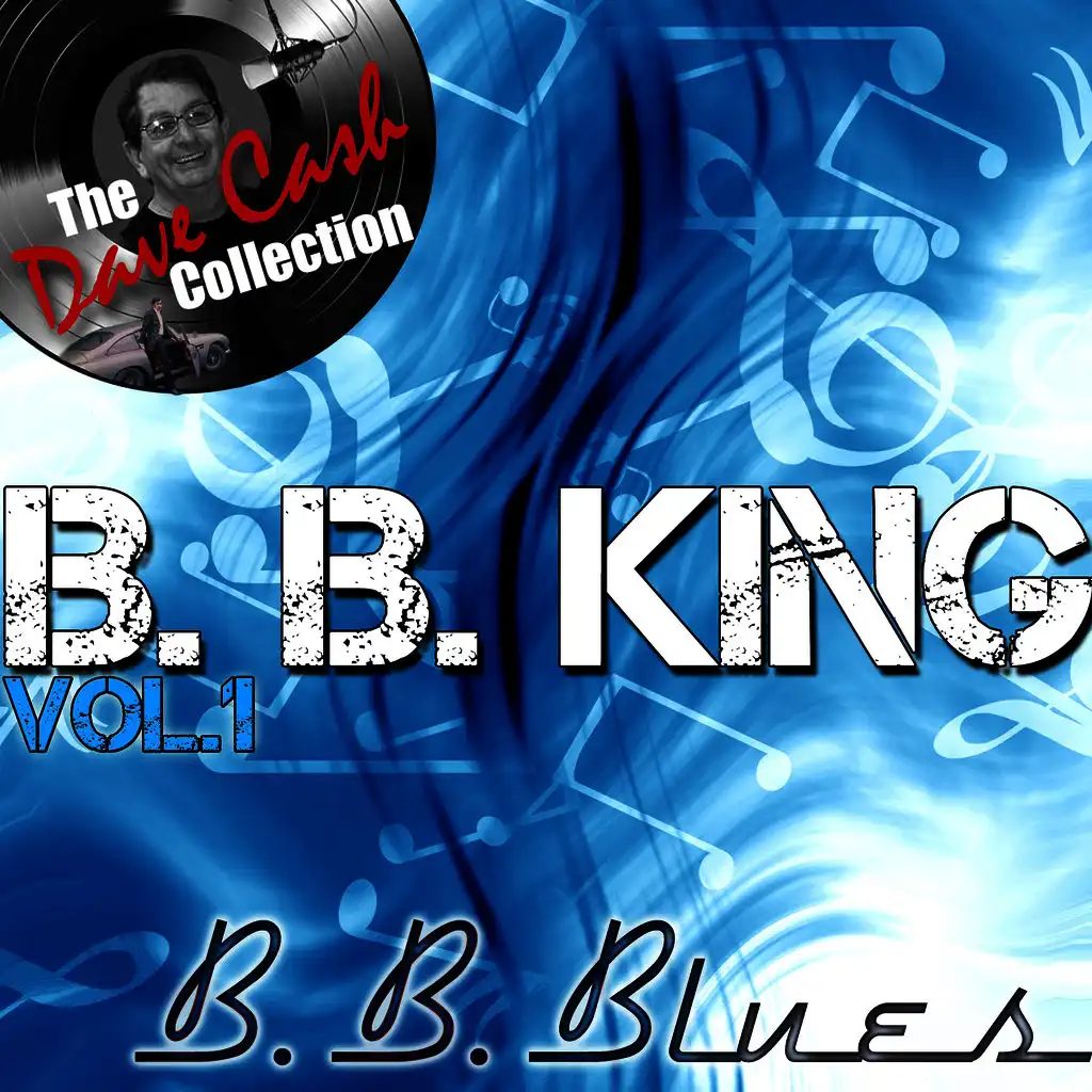 B. B. Blues Vol. 1 - [The Dave Cash Collection]