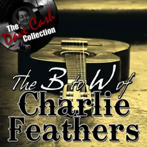 The B to W of Charlie Feathers - [The Dave Cash Collection]