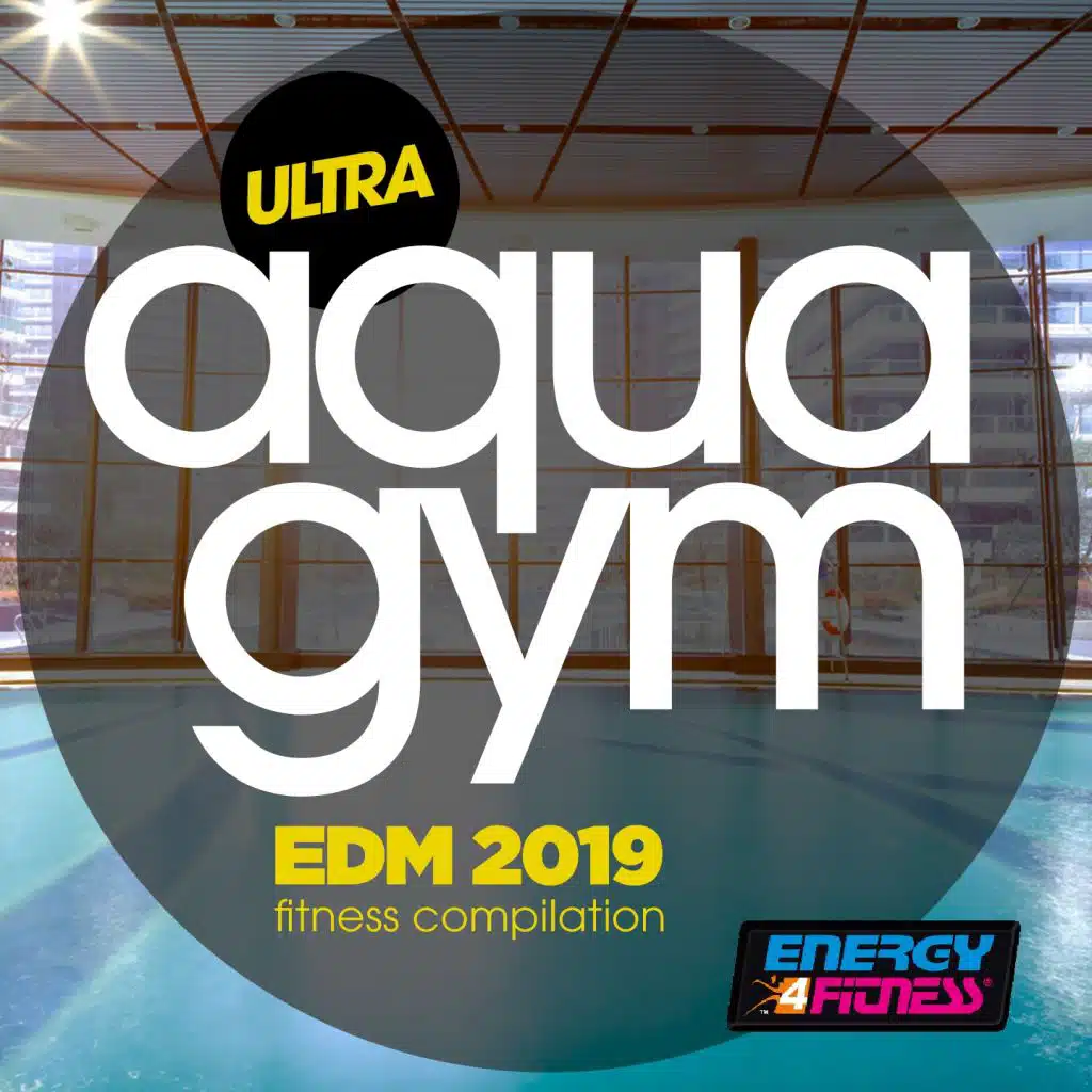 Ultra Aqua Gym EDM 2019 Fitness Compilation