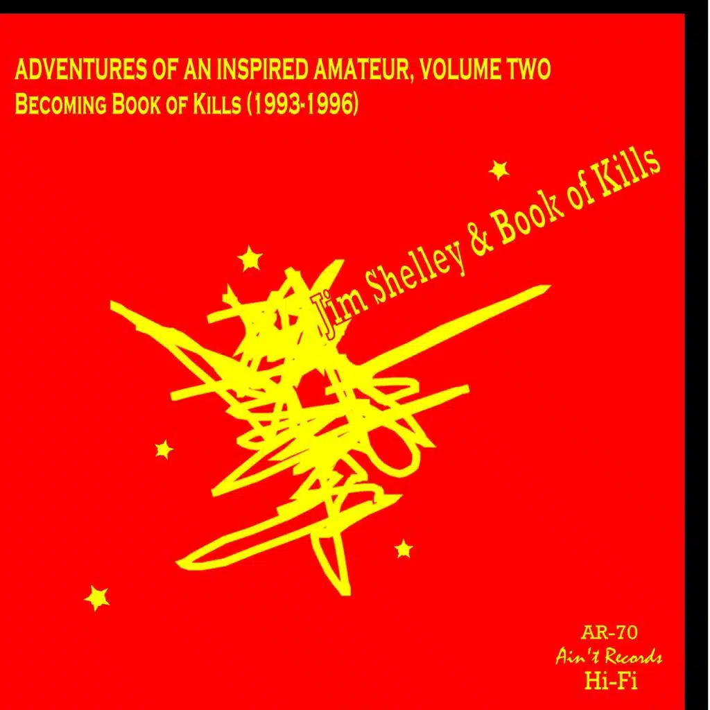 Adventures of an Inspired Amateur, Vol. Two: Becoming Book of Kills (1993 - 1996)