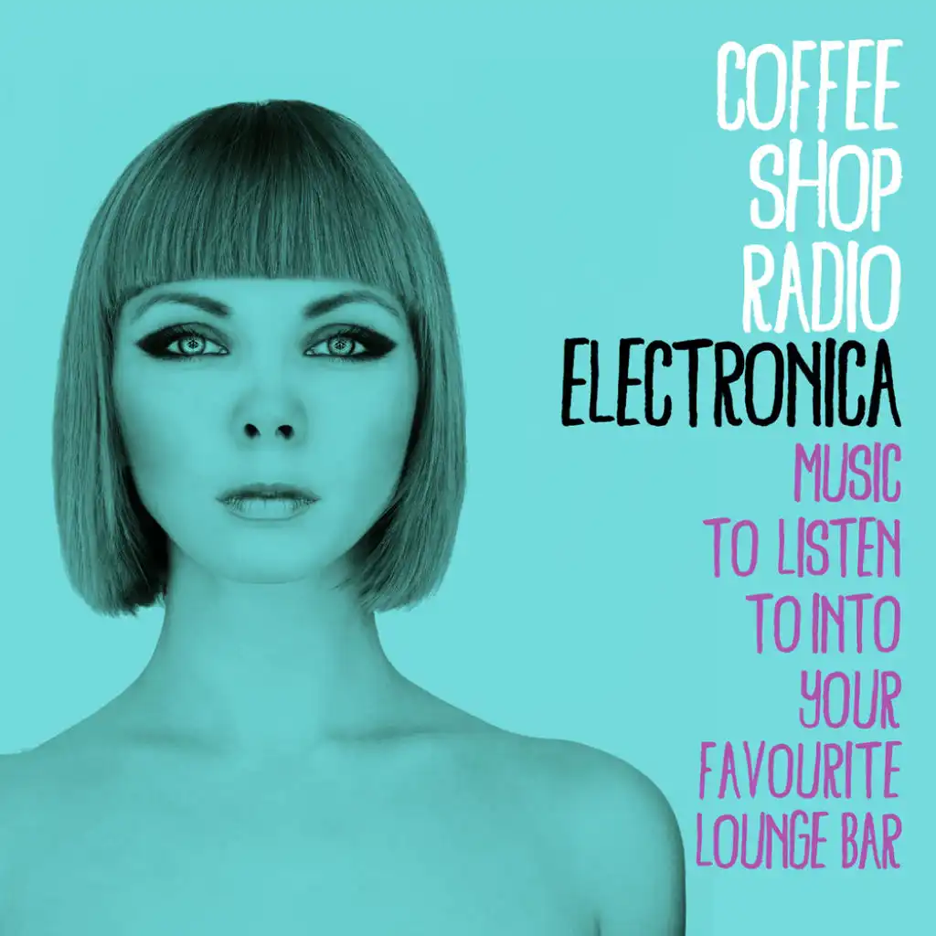 Coffee Shop Radio: Electronica