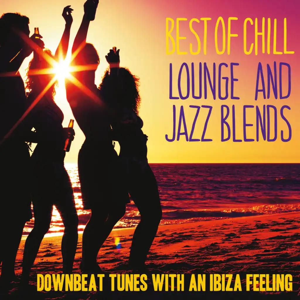 Best of Chill Lounge and Jazz Blends