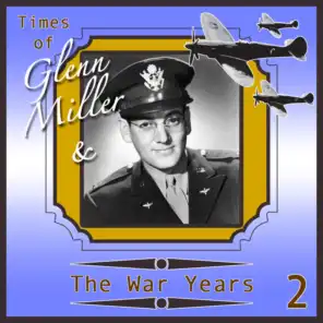 Glenn Miller & The War Years 2