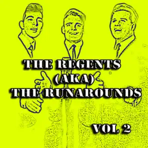 The Regents (AKA) The Runarounds Vol 2