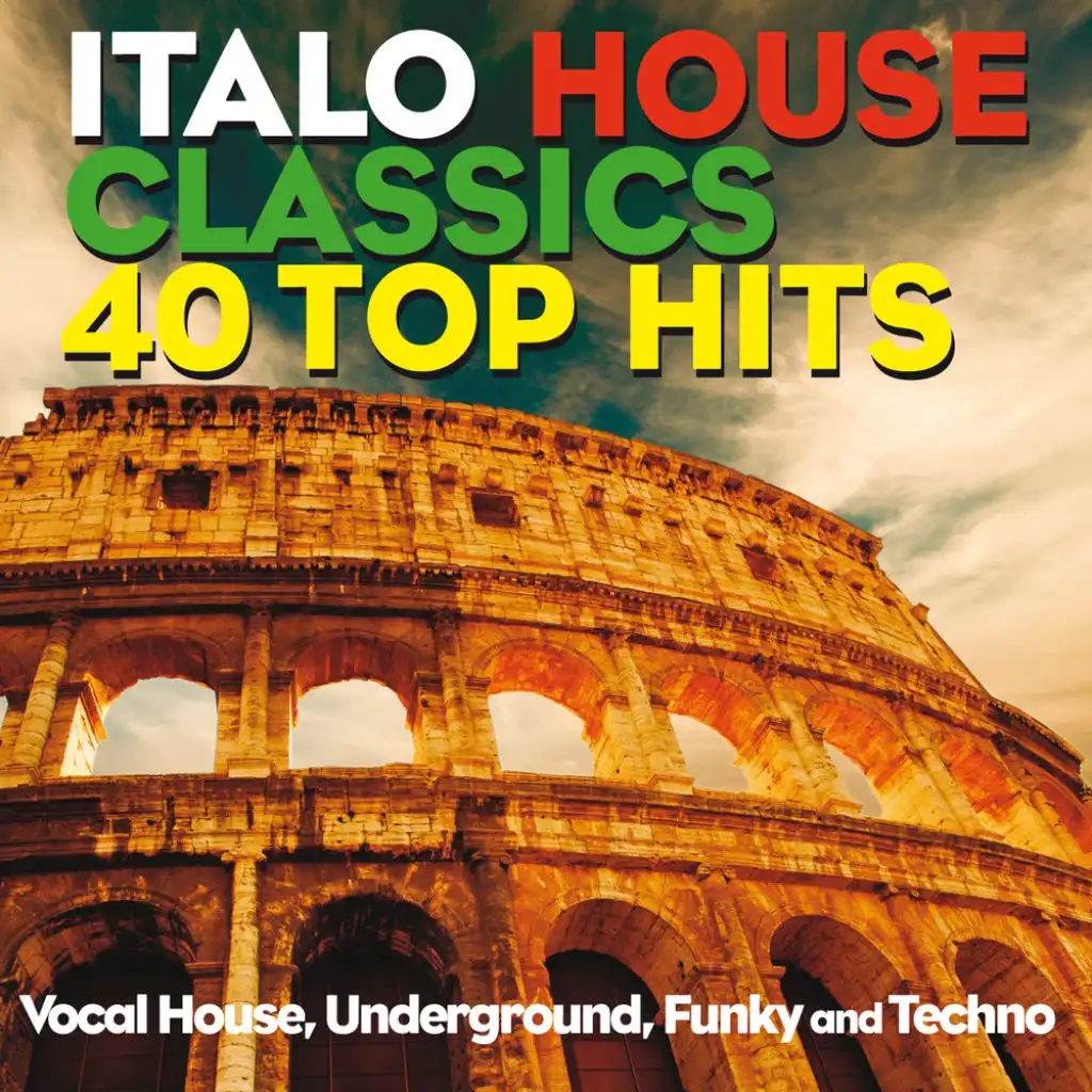 Italo House Classics 40 Top Hits