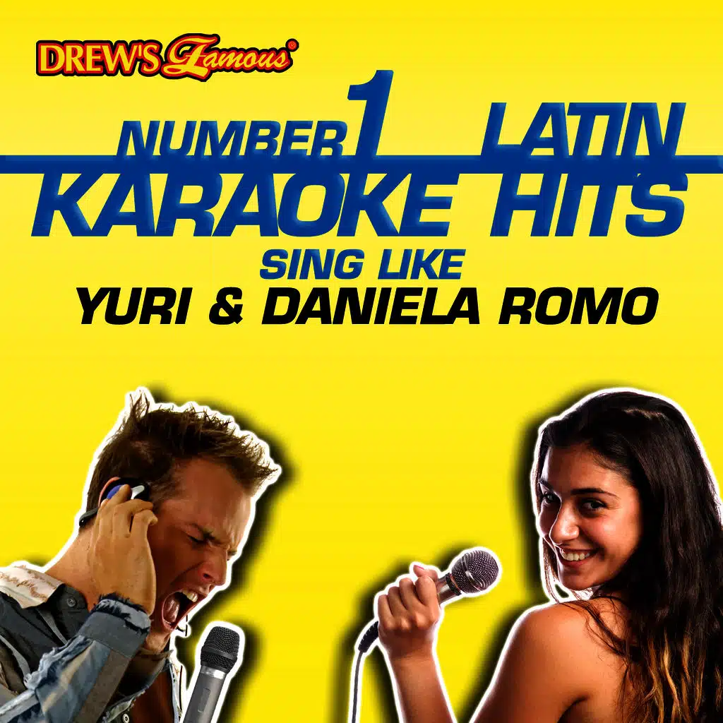 Drew's Famous #1 Latin Karaoke Hits: Sing Like Yuri & Daniela Romo