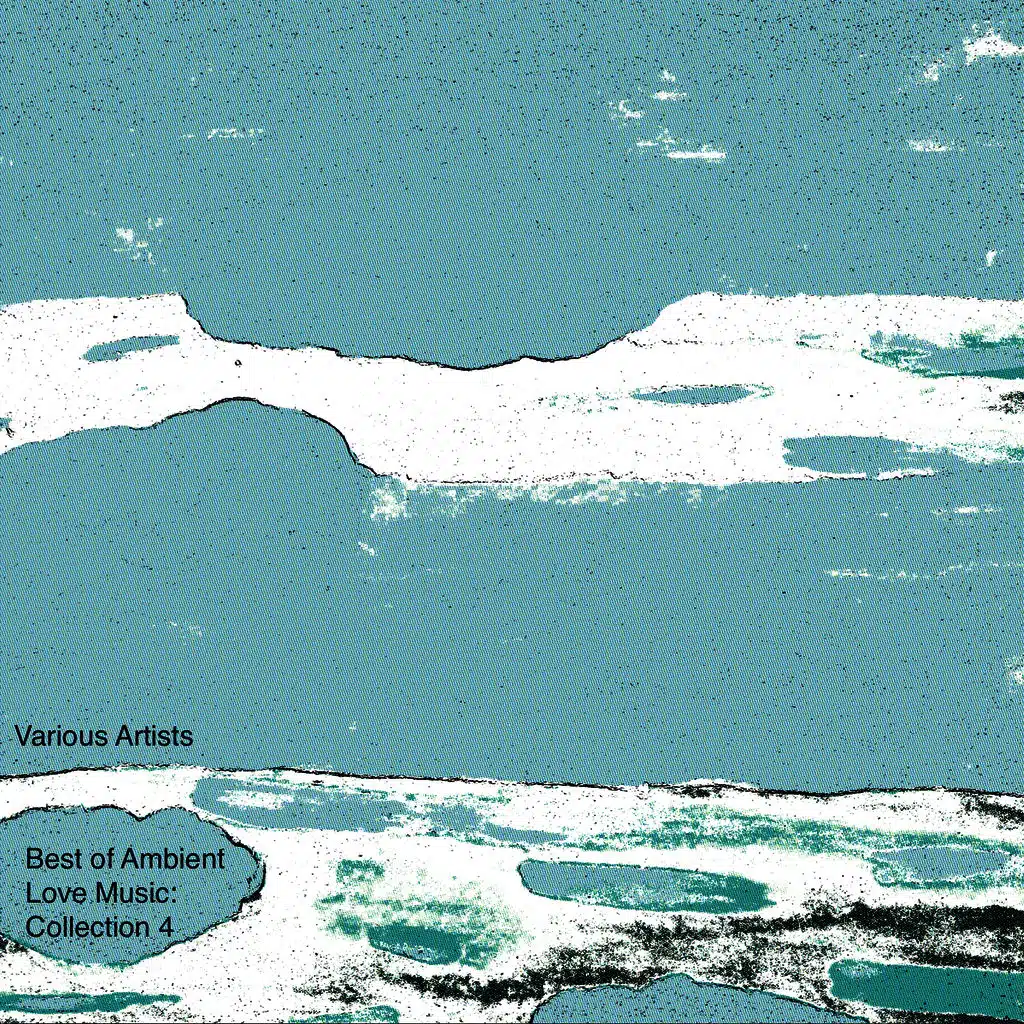 Best of Ambient Love Music: Collection 4