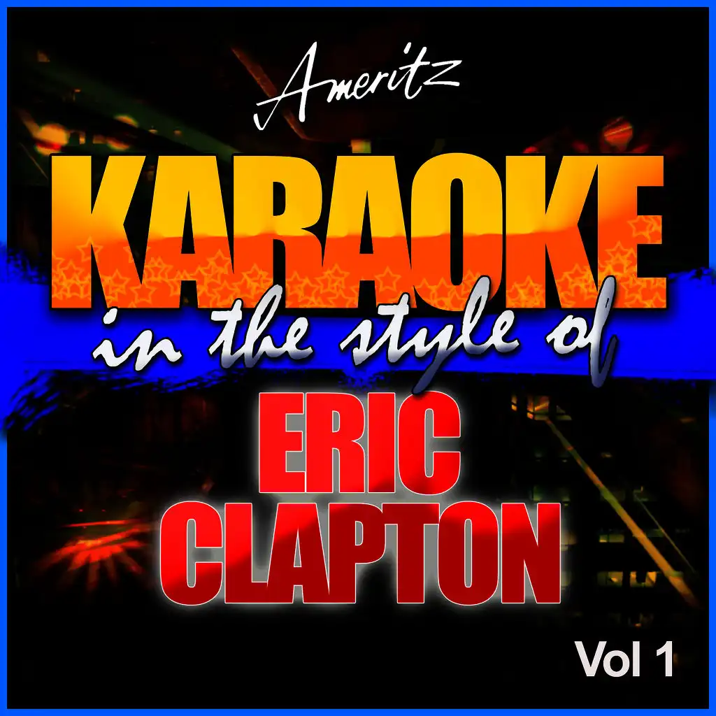 I Can't Stand It (In the Style of Eric Clapton) [Karaoke Version]