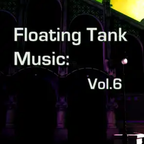 Floating Tank Music: Vol. 6