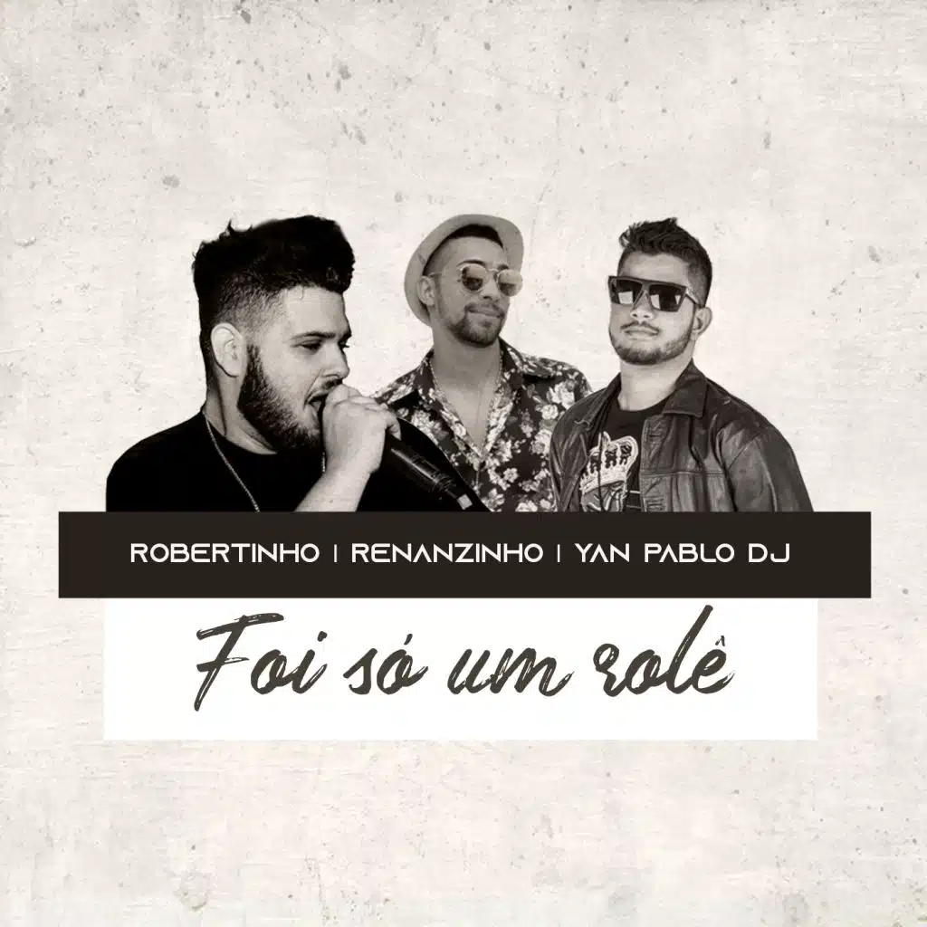 Foi Só um Rolê (feat. Robertinho)