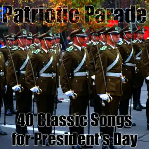 Patriotic Parade: 40 Classic Songs for President's Day