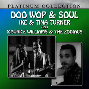 Doo Wop & Soul: Ike & Tina Turner and Maurice Williams and The Zodiacs