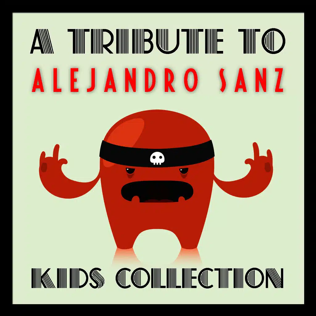 A Tribute to Alejandro Sanz Kids Collection