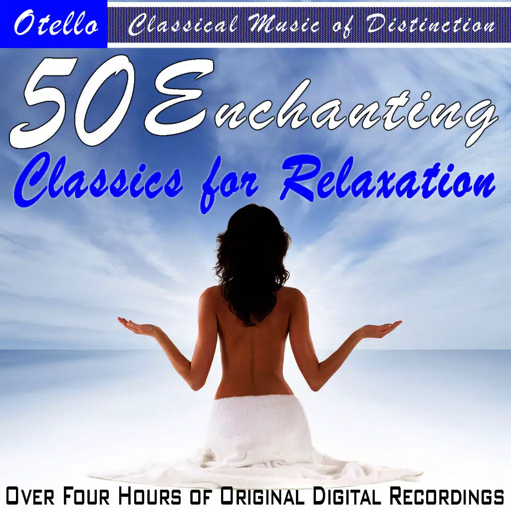50 Enchanting Classics for Relaxation