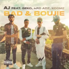 Bad & Boujie (feat. Geko, Ard Adz & Koomz)
