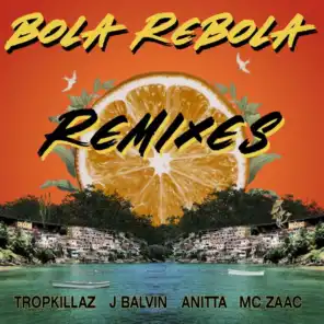 Bola Rebola (Malaa Remix) [feat. J Balvin, Anitta & ZAAC]